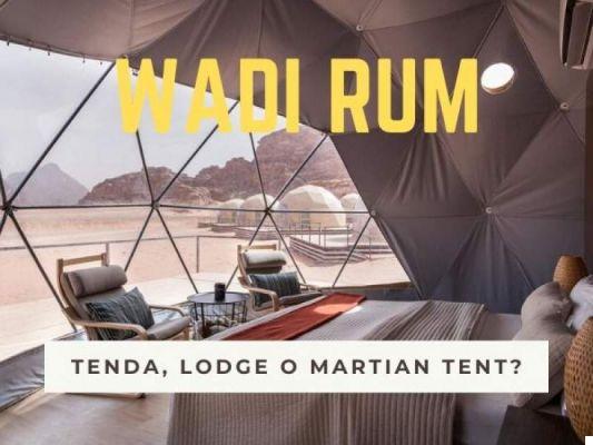 Onde dormir em Wadi Rum: Tented Camps, Lodges ou Martian Domes?